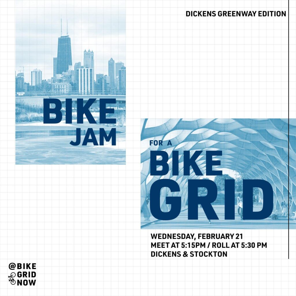 Bike Jam for a Bike Grid. Dickens Greenway Edition. Wednesday February 21st. Meet at 5:15pm. Roll at 5:30pm. Dickens and Stockton.